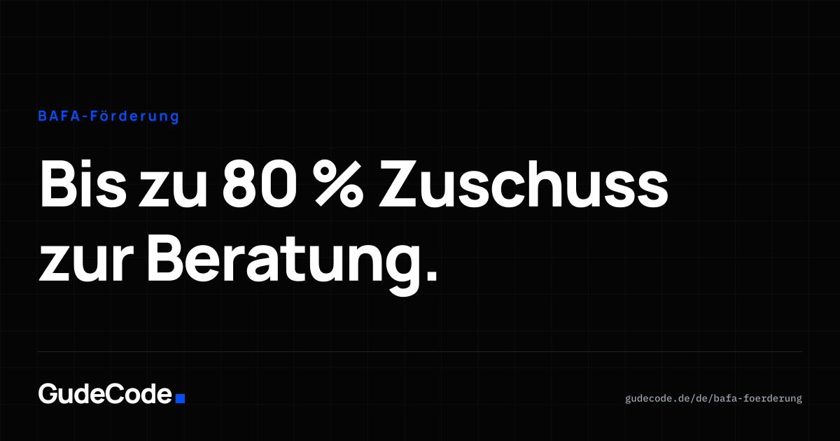 Bis zu 80 % Zuschuss zur Beratung. — GudeCode